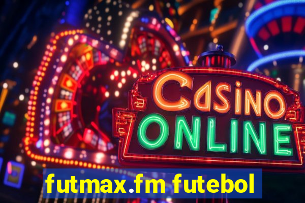 futmax.fm futebol